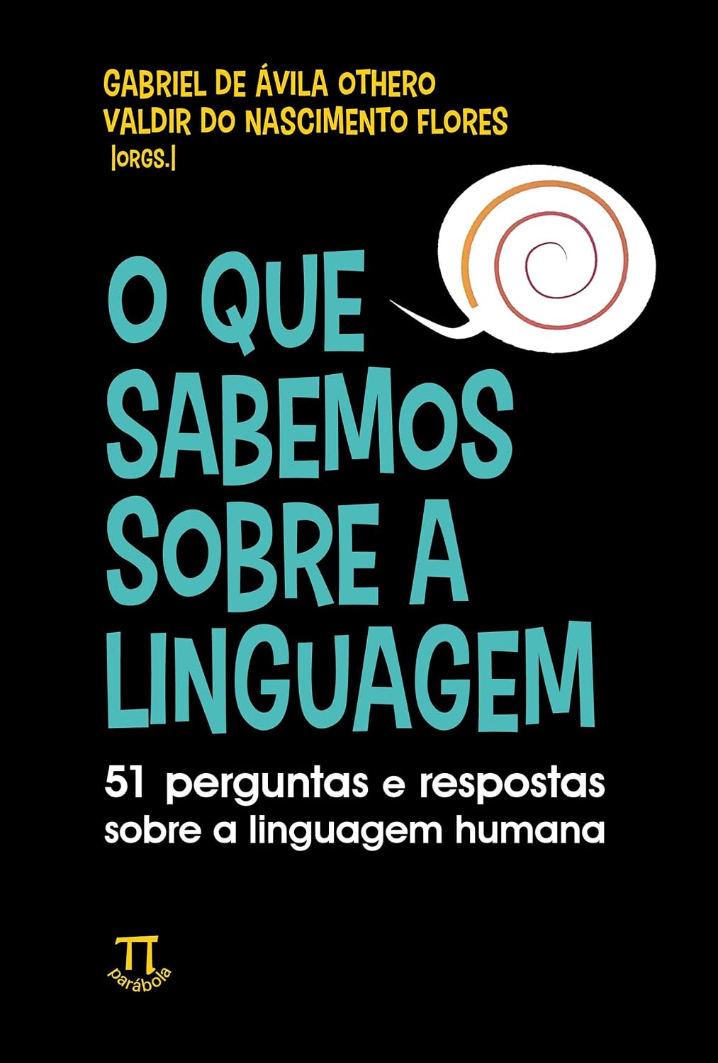 O que sabemos sobre a linguagem: 51 perguntas e respostas sobre a linguagem humana (Lingua[gem] Livro 96) baixar o livro de graça