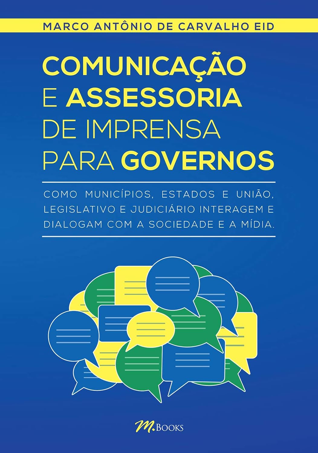 Comunicação e assessoria de imprensa para governos: como municípios, estados e união, legislativo e judiciário interagem e dialogam com a sociedade e a mídia baixar livro de graça