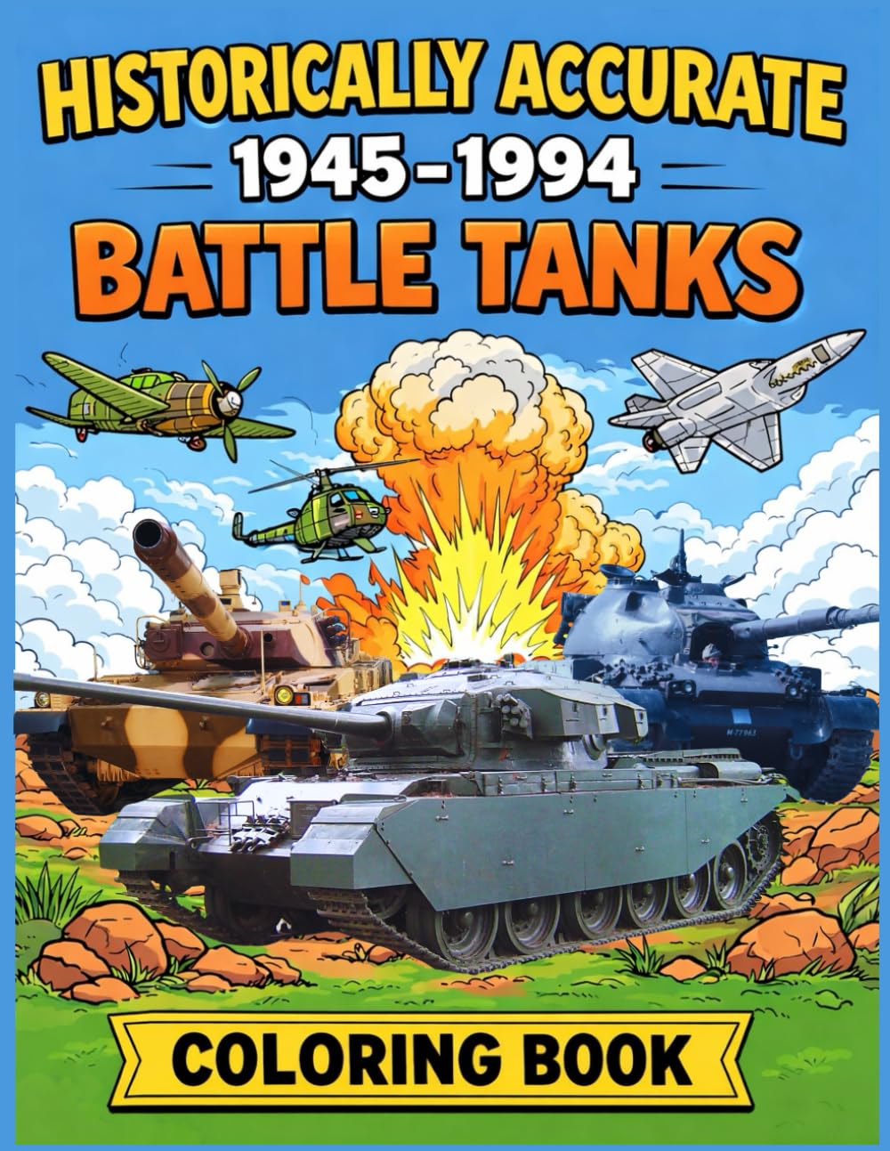 HISTORICALLY ACCURATE 1945-1994 BATTLE TANKS COLORING BOOK baixar o livro de graça