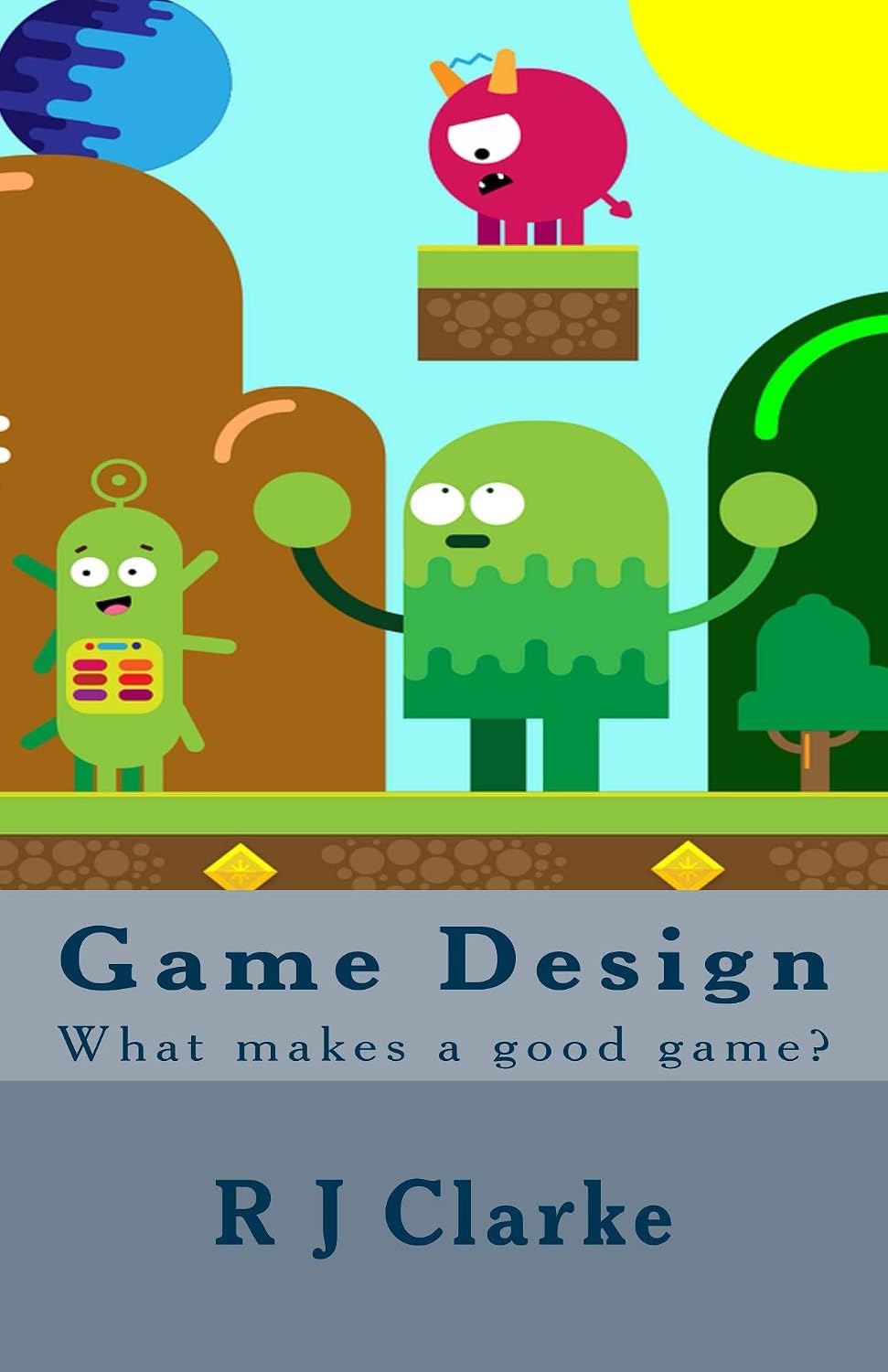 Game Design: What makes a good game? (English Edition) baixar o livro de graça