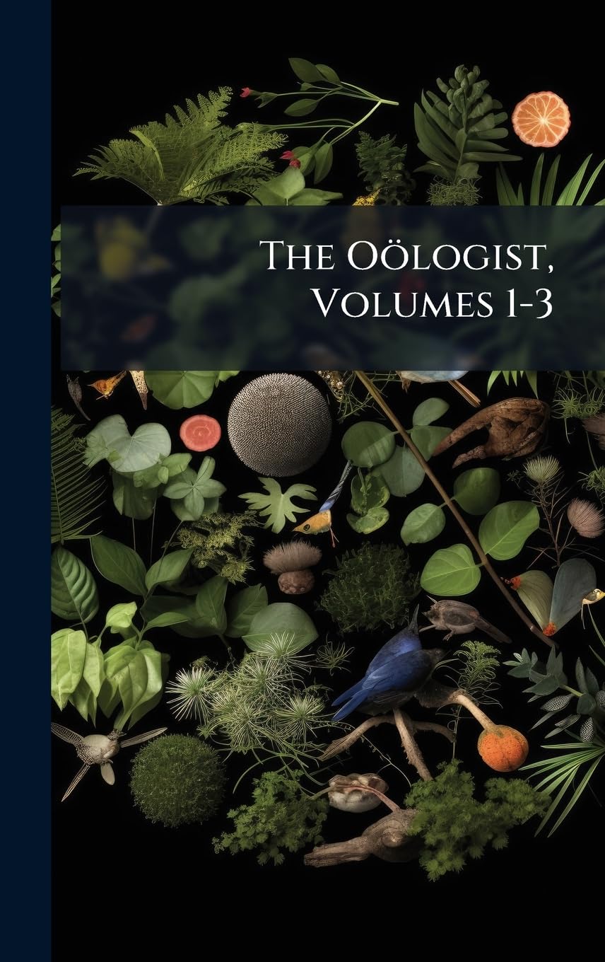 The Oölogist, Volumes 1-3 baixar o livro de graça