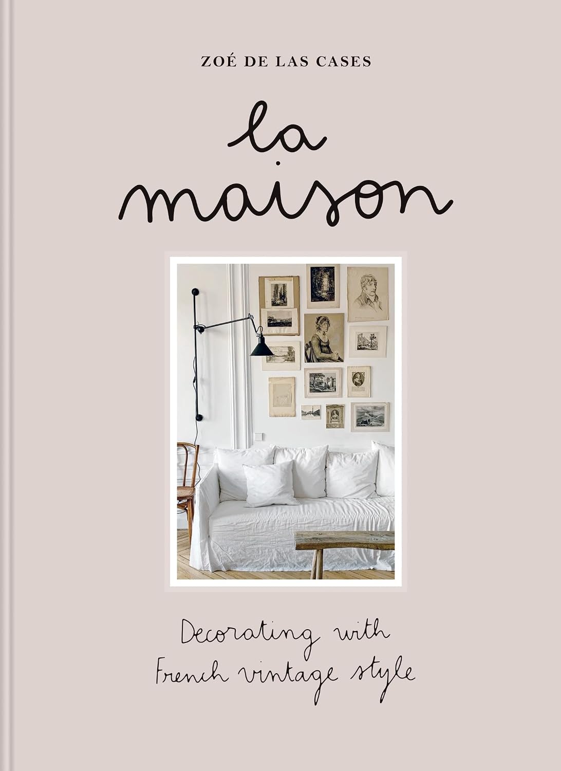 capítulo por capítulo baixar Zoé de Las Cases La Maison: Decorating with French Vintage Style