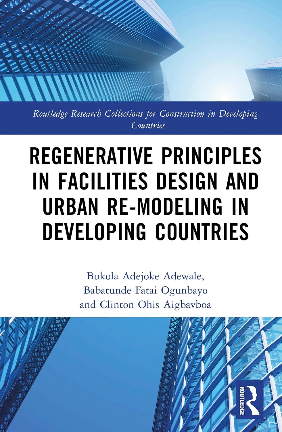 Regenerative Principles in Facilities Design and Urban Re-modeling in Developing Countries (Routledge Research Collections for Construction in Developing Countries) (English Edition) baixar o livro de graça