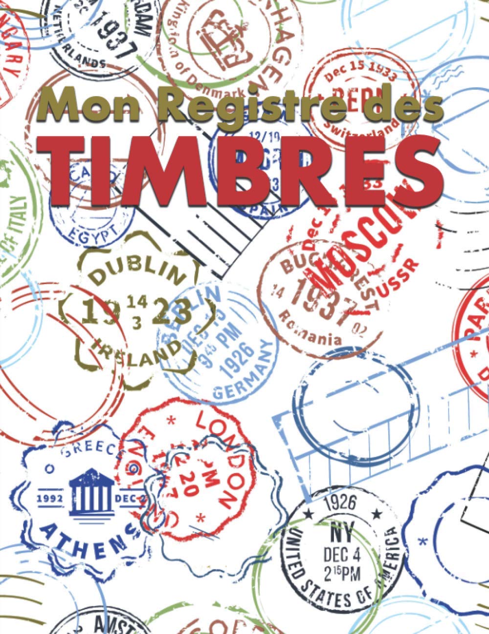 MON REGISTRE DES TIMBRES: Référencer toute votre collection de timbres | Journal de bord pour la documentation et la tenue de registres pour les... 8.5 x 11 pouces 100 pages (French Edition) baixar livro de graça