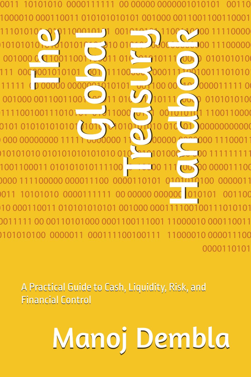 The Global Treasury Handbook: A Practical Guide to Cash, Liquidity, Risk, and Financial Control baixar livro de graça