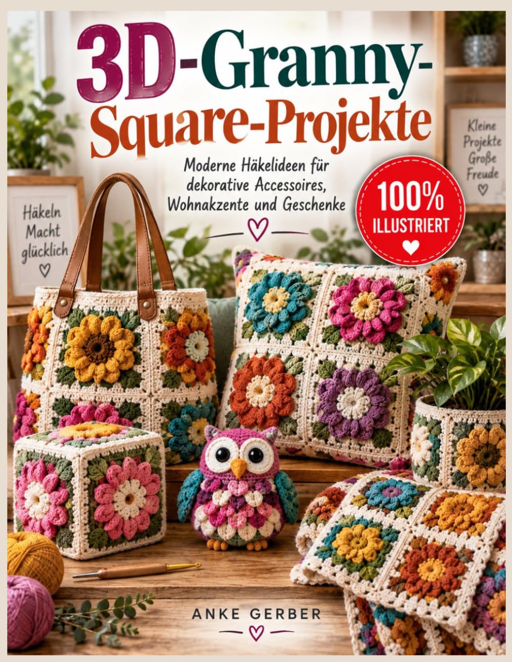 3D-Granny-Square-Projekte: Schritt-für-Schritt-Anleitungen mit klaren Diagrammen für plastische Motive, Blumen, Tiere, Verbindungstechniken, Decken, Kissen und Taschen (German Edition) baixar livro de graça