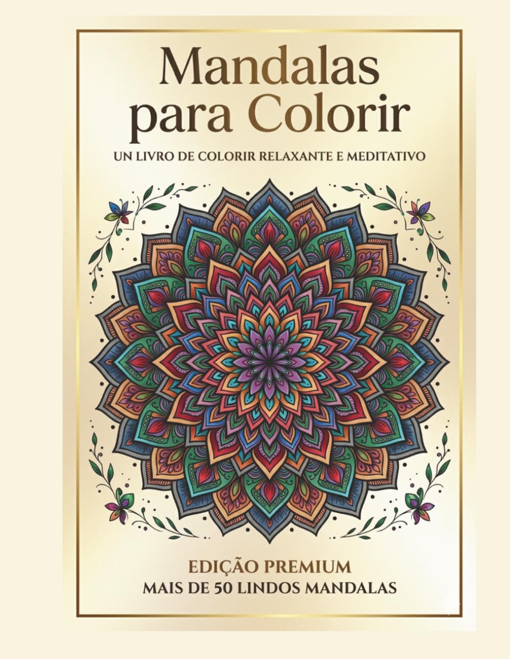 ler totalmente Mandalas para Relaxar e Meditar: 50 Desenhos Terapêuticos para Aliviar a Ansiedade, Reduzir o Estresse e Encontrar Paz Interior (Portuguese Edition)