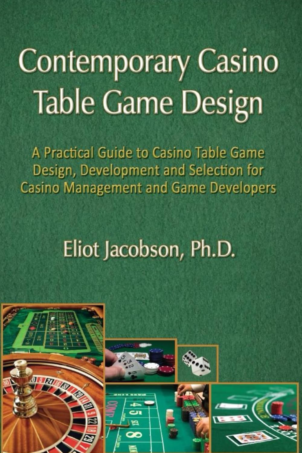 capítulo por capítulo baixar Contemporary Casino Table Game Design: A Practical Guide to Casino Table Game Design, Development and Selection for Casino Management and Game Developers