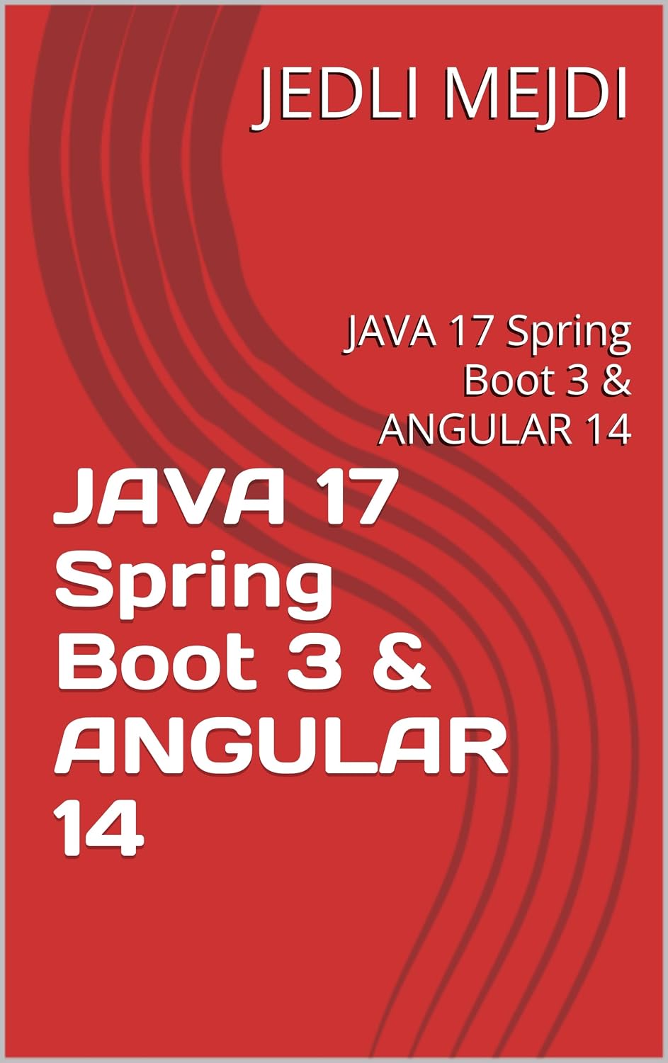 ler totalmente JAVA 17 Spring Boot 3 & ANGULAR 14: JAVA 17 Spring Boot 3 & ANGULAR 14 (French Edition)