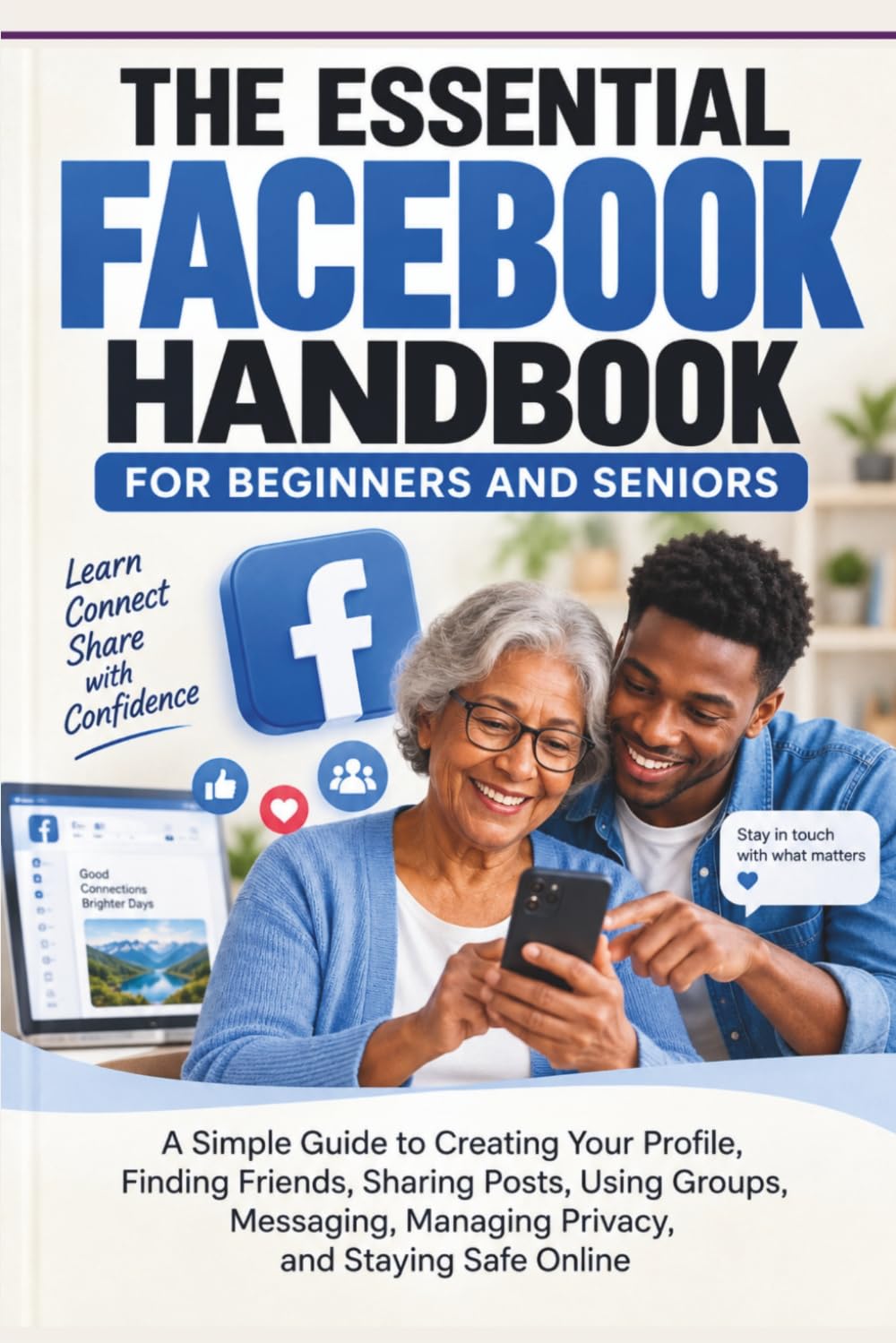 capítulo por capítulo baixar THE ESSENTIAL FACEBOOK HANDBOOK FOR BEGINNERS AND SENIORS: A Simple Guide to Creating Your Profile, Finding Friends, Sharing Posts, Using Groups,... and Staying Safe Online (APP ESSENTIALS)