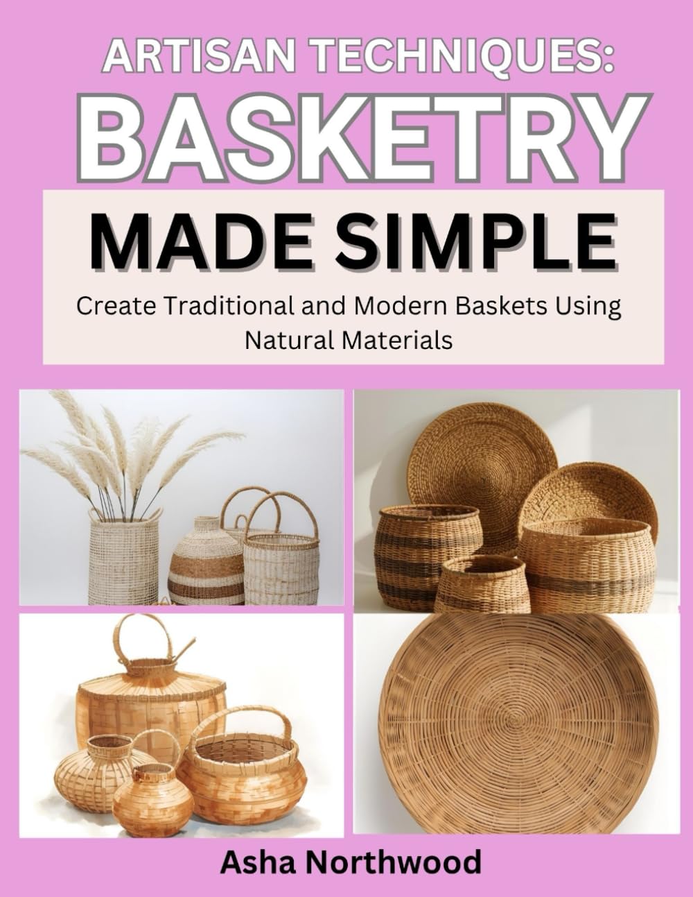 capítulo por capítulo baixar ARTISAN TECHNIQUES: BASKETRY MADE SIMPLE: Create Traditional and Modern Baskets Using Natural Materials