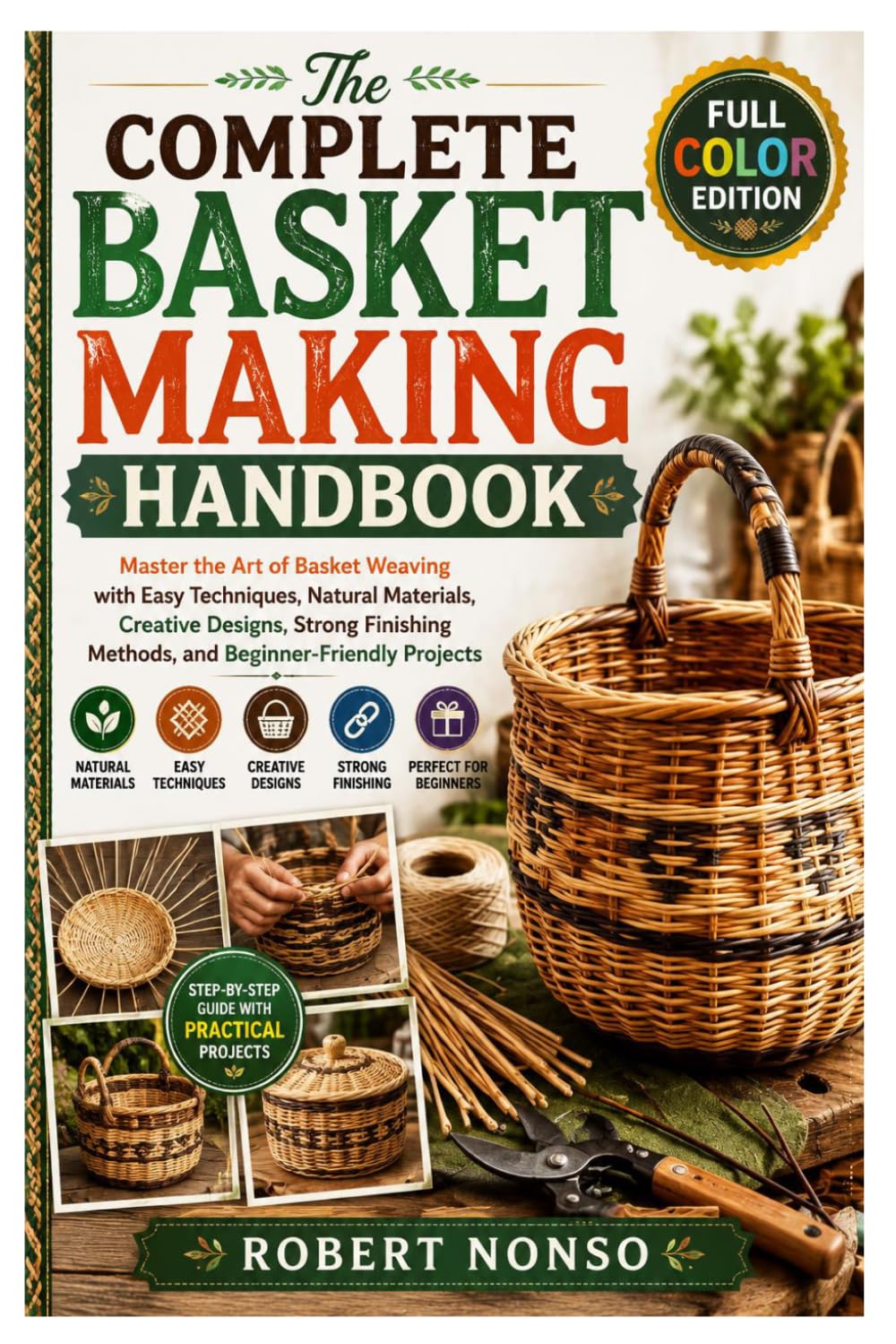ler totalmente The Complete Basket Making Handbook: Master the Art of Basket Weaving with Easy Techniques, Natural Materials, Creative Designs, Strong Finishing Methods, and Beginner-Friendly Projects