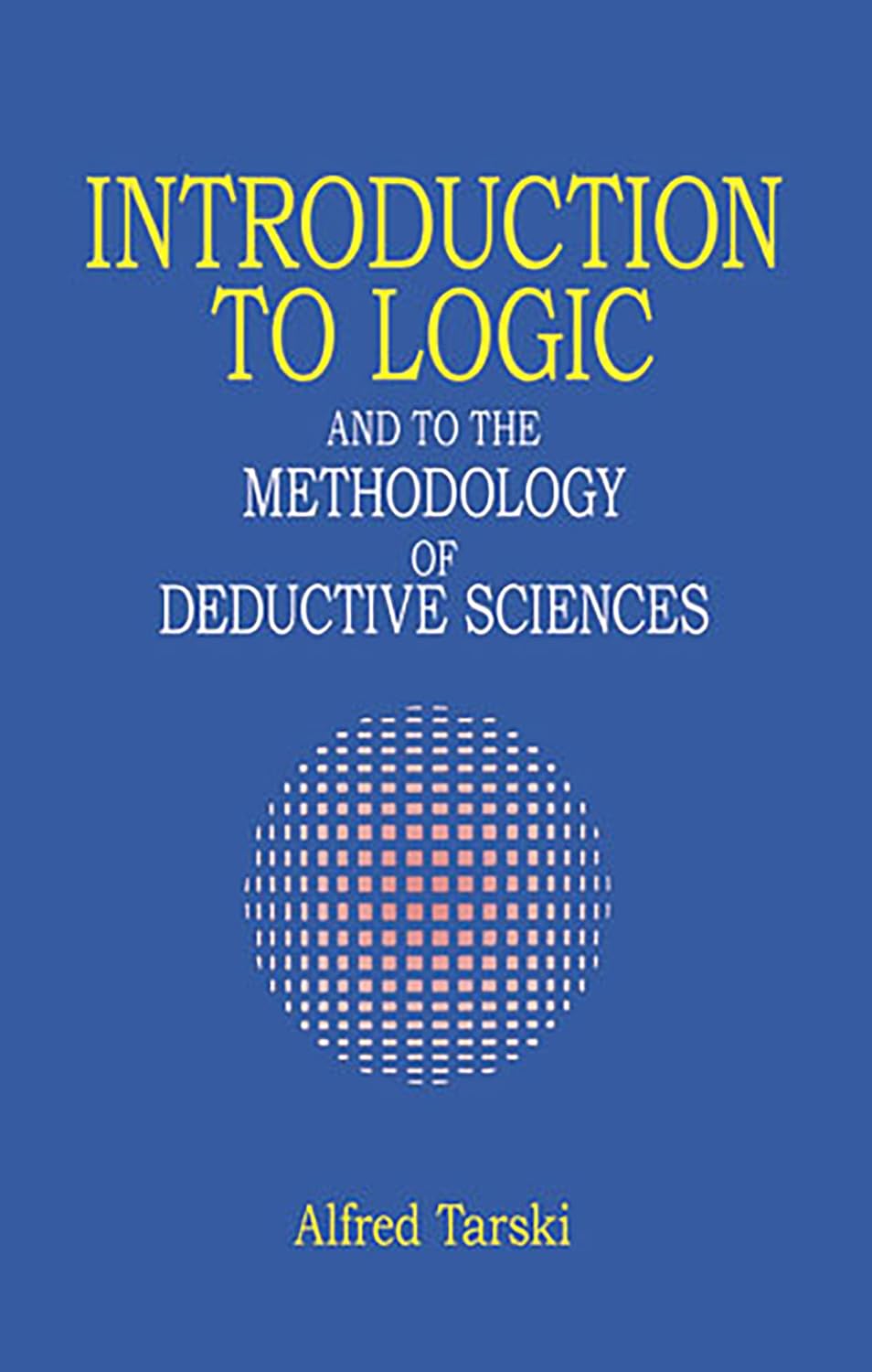 Introduction to Logic: And to the Methodology of Deductive Sciences baixar o livro de graça