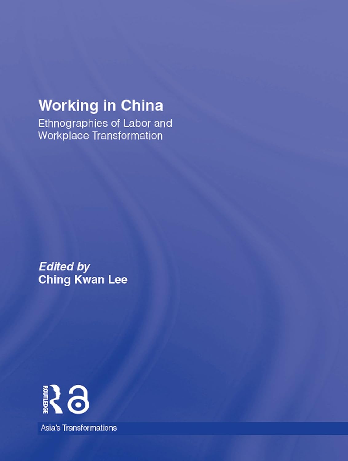 ler totalmente Working in China: Ethnographies of Labor and Workplace Transformation (Asia's Transformations) (English Edition)