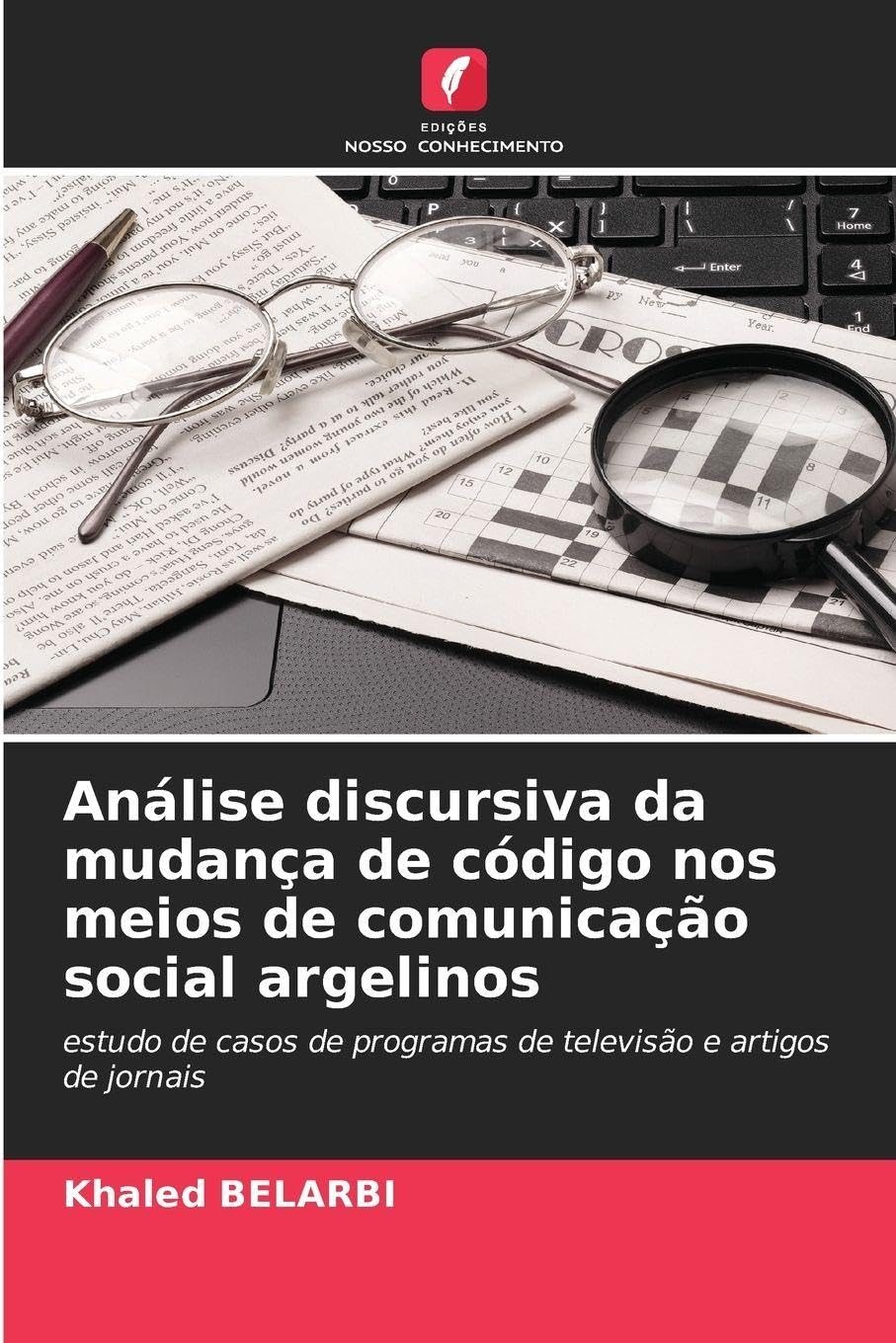Análise discursiva da mudança de código nos meios de comunicação social argelinos: estudo de casos de programas de televisão e artigos de jornais baixar o livro de graça