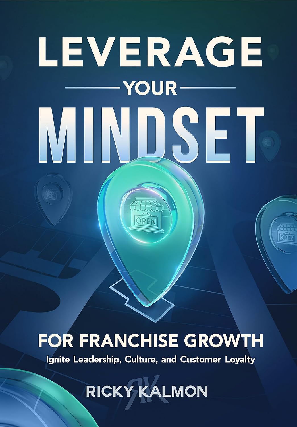 ler totalmente Leverage Your Mindset for Franchise Growth: Ignite Leadership, Culture, and Customer Loyalty (English Edition)