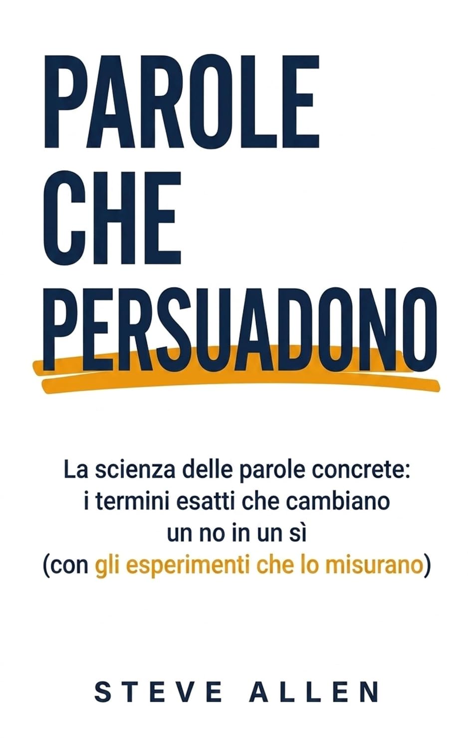 capítulo por capítulo baixar Parole che Persuadono: La scienza delle parole concrete: i termini esatti che cambiano un no in un sì (con gli esperimenti che lo misurano) (Italian Edition)
