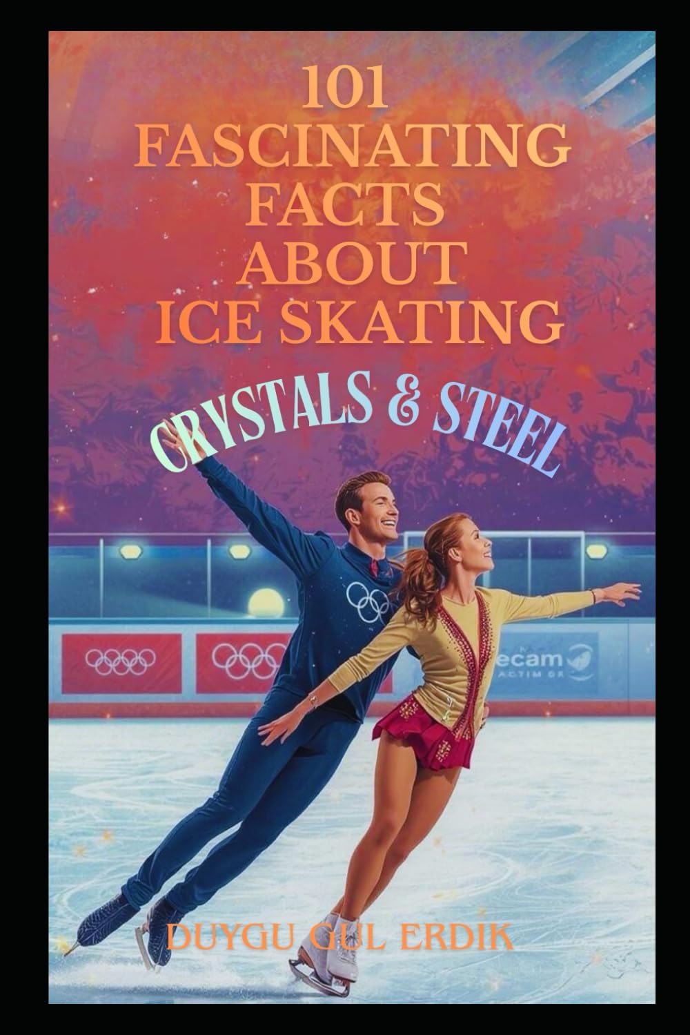 101 FASCINATING FACTS ABOUT ICE SKATING: Crystals & Steel baixar o livro de graça