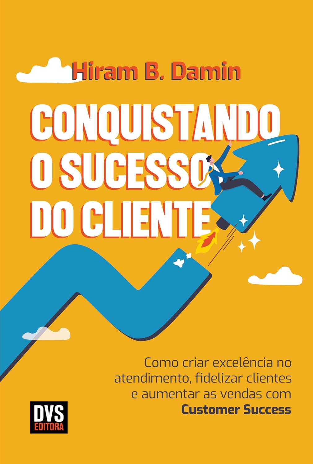 Conquistando o Sucesso do Cliente: Como criar excelência no atendimento, fidelizar clientes e aumentar as vendas com Customer Success baixar o livro de graça