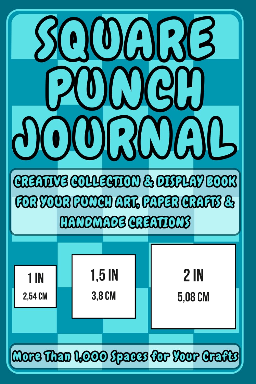ler totalmente Square Punch Journal: Creative Collection & Display Book for 1", 1.5" & 2" Square Punch Art, Paper Crafts & Handmade Creations