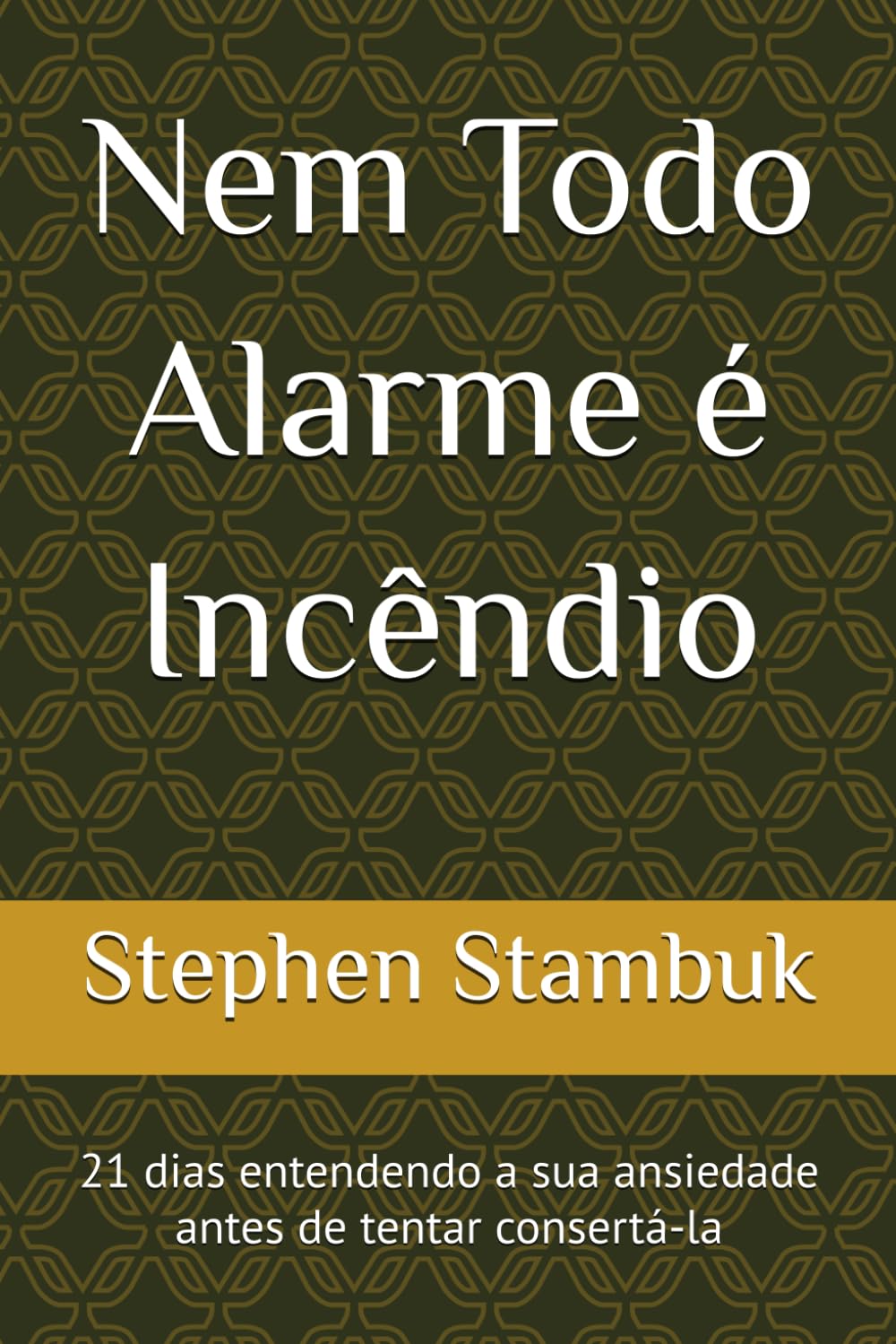Nem Todo Alarme é Incêndio: 21 dias entendendo a sua ansiedade antes de tentar consertá-la (Portuguese Edition) baixar o livro de graça