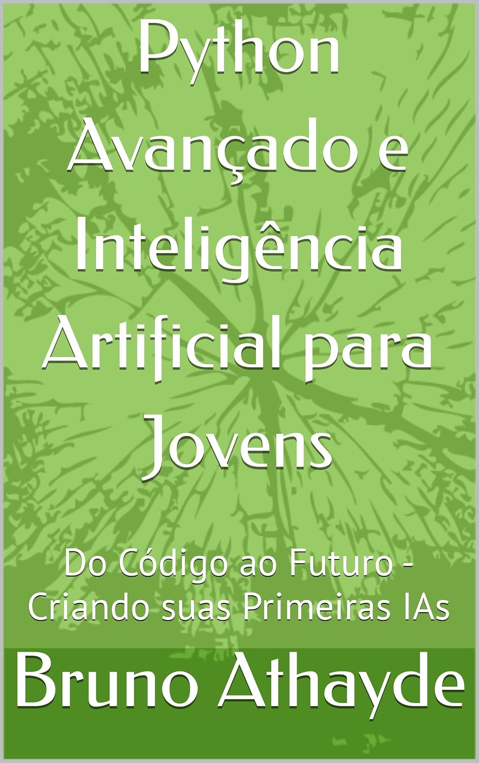 ler totalmente Python Avançado e Inteligência Artificial para Jovens: Do Código ao Futuro - Criando suas Primeiras IAs