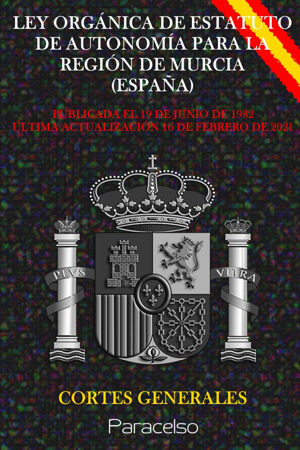 ler totalmente LEY ORGÁNICA DE ESTATUTO DE AUTONOMÍA PARA LA REGIÓN DE MURCIA (ESPAÑA) (Spanish Edition)