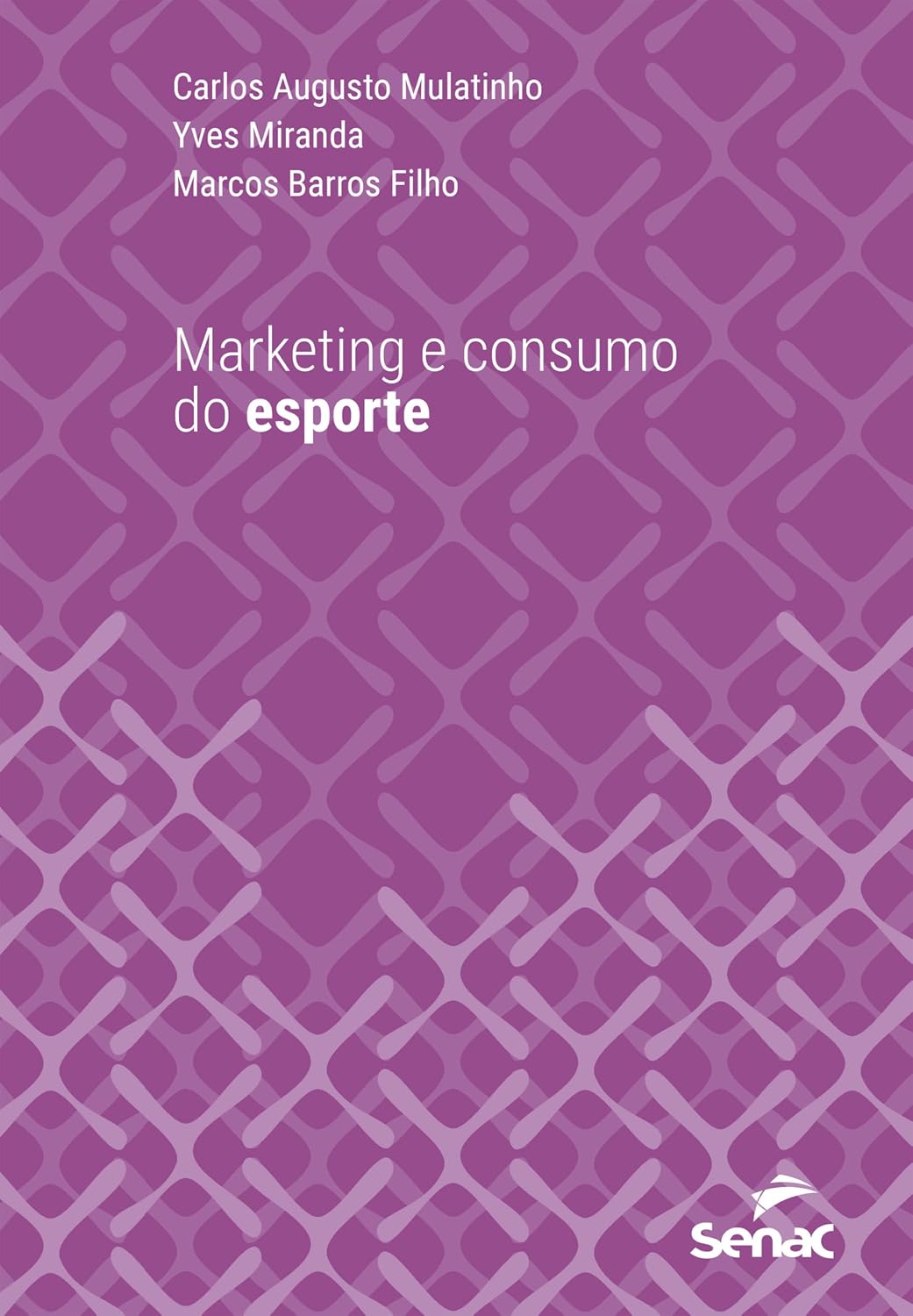 Marketing e consumo do esporte (Série Universitária)