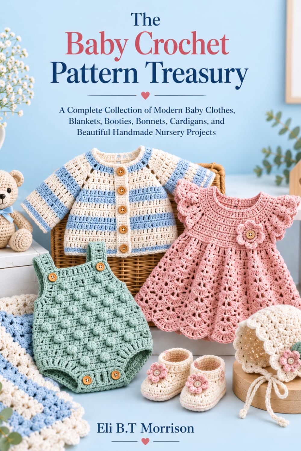 The Baby Crochet Pattern Treasury: A Complete Collection of Modern Baby Clothes, Blankets, Booties, Bonnets, Cardigans, and Beautiful Handmade Nursery Projects baixar o livro de graça