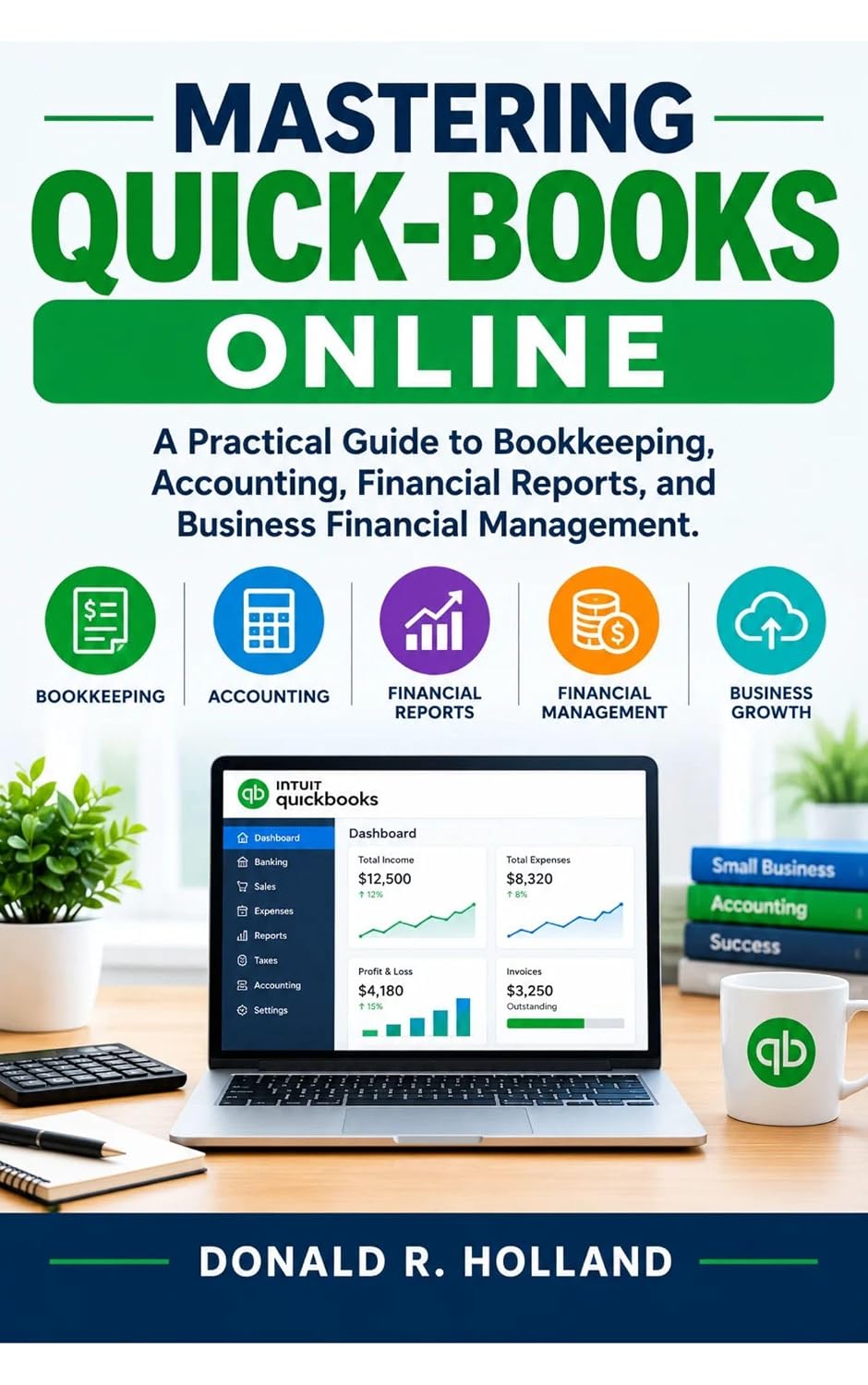 capítulo por capítulo baixar MASTERING QUICK-BOOKS ONLINE: A Practical Guide to Bookkeeping, Accounting, Financial Reports, and Business Financial Management. (Digital Skills Made Simple) (English Edition)