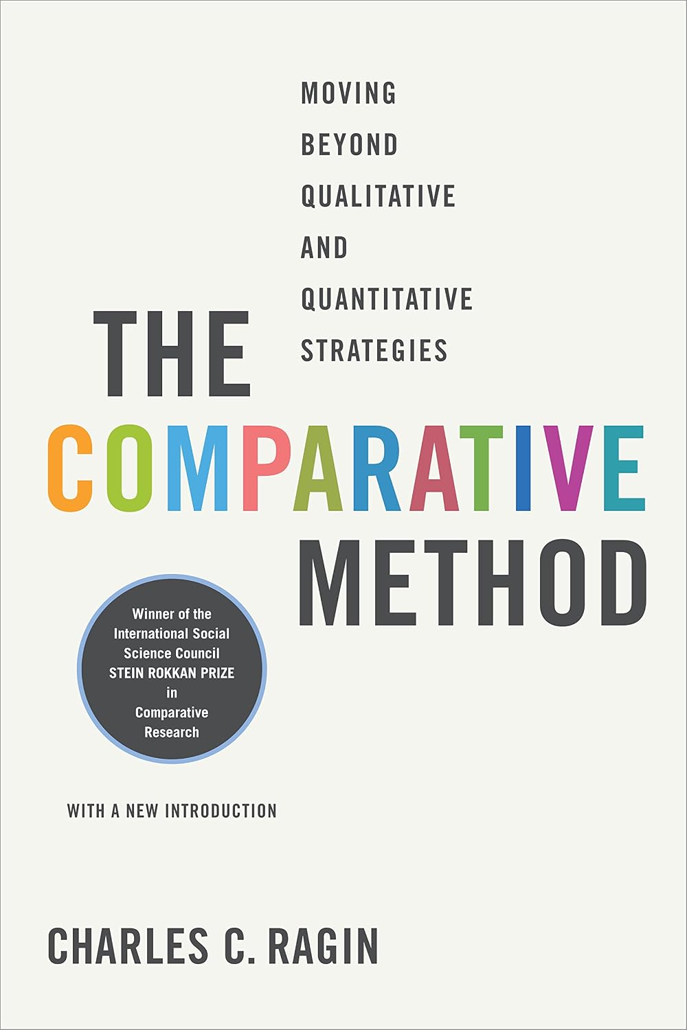 The Comparative Method: Moving Beyond Qualitative and Quantitative Strategies (English Edition)