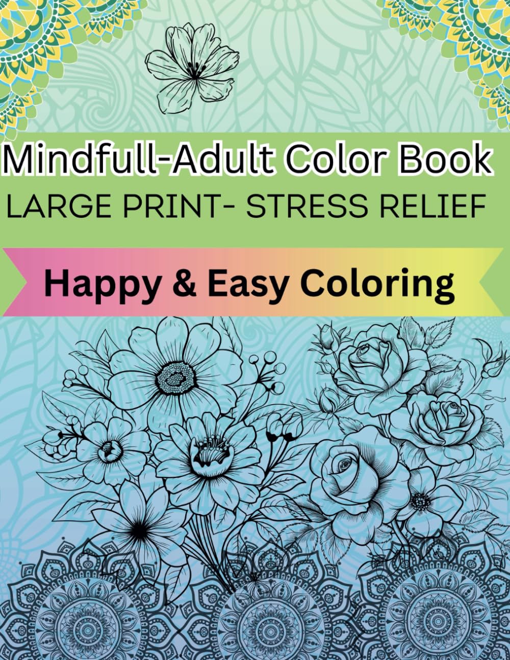 ler totalmente Happy & Easy Coloring: Mindfullness -Adult color Book with Large print of Flowers pattern,Mandalas for Stress relief