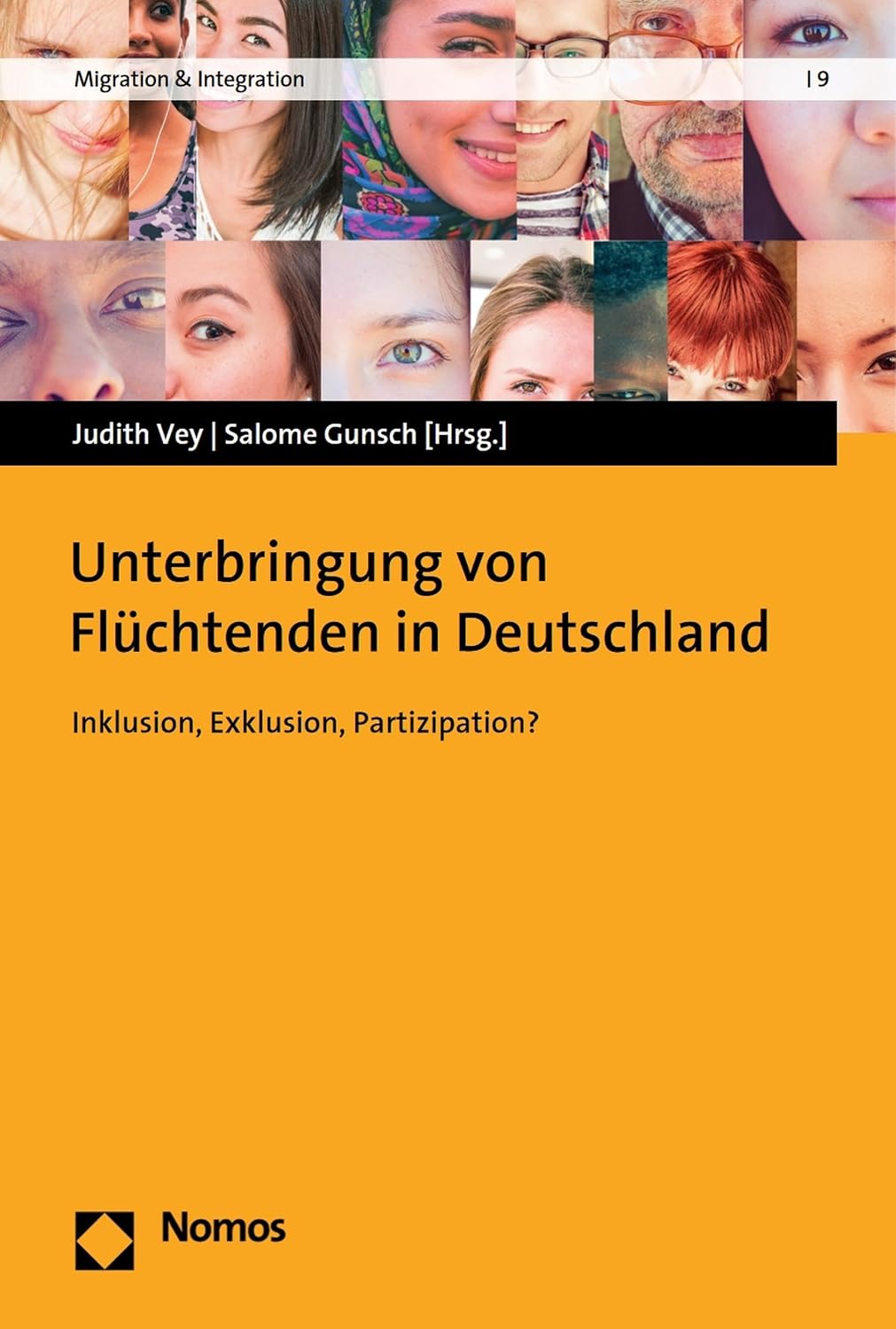 Unterbringung von Flüchtenden in Deutschland: Inklusion, Exklusion, Partizipation? (Migration & Integration 9) (German Edition)
