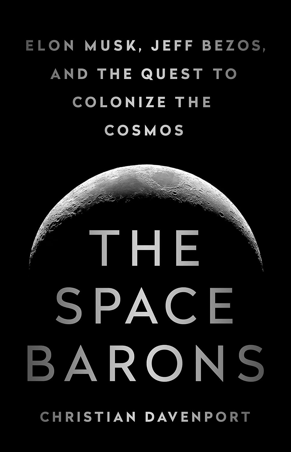 The Space Barons: Elon Musk, Jeff Bezos, and the Quest to Colonize the Cosmos baixar o livro de graça
