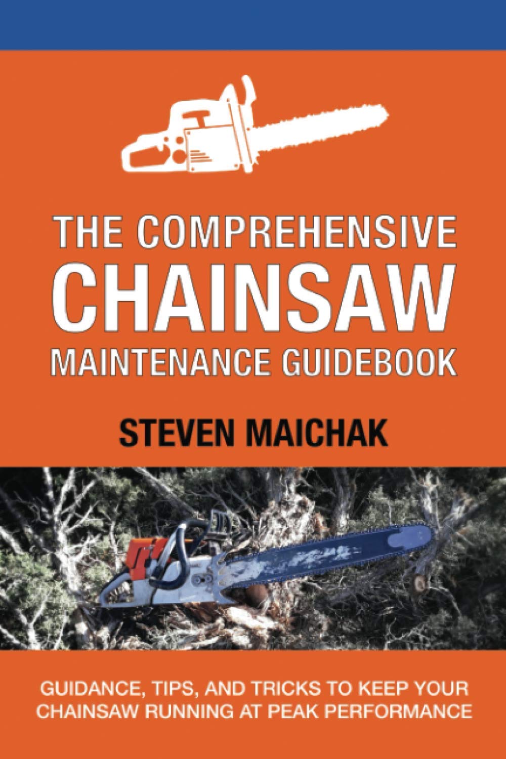 capítulo por capítulo baixar The Comprehensive Chainsaw Maintenance Guidebook: Guidance, Tips, and Tricks to Keep Your Chainsaw Running at Peak Performance