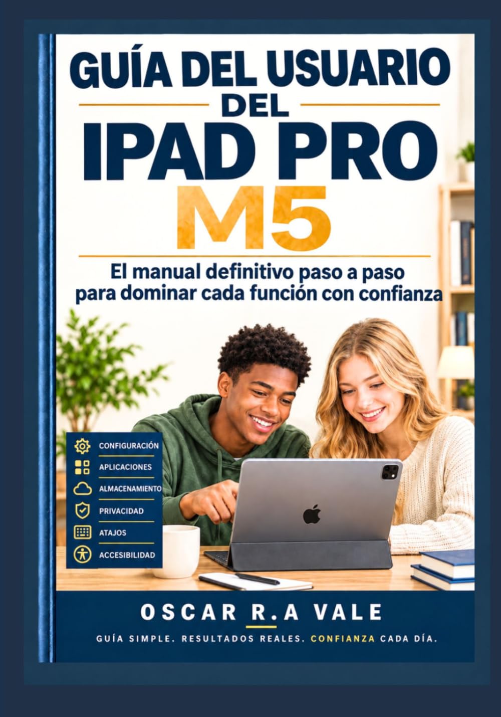capítulo por capítulo baixar GUÍA DEL USUARIO DEL IPAD PRO M5: El manual definitivo paso a paso para dominar cada función con confianza (Spanish Edition)