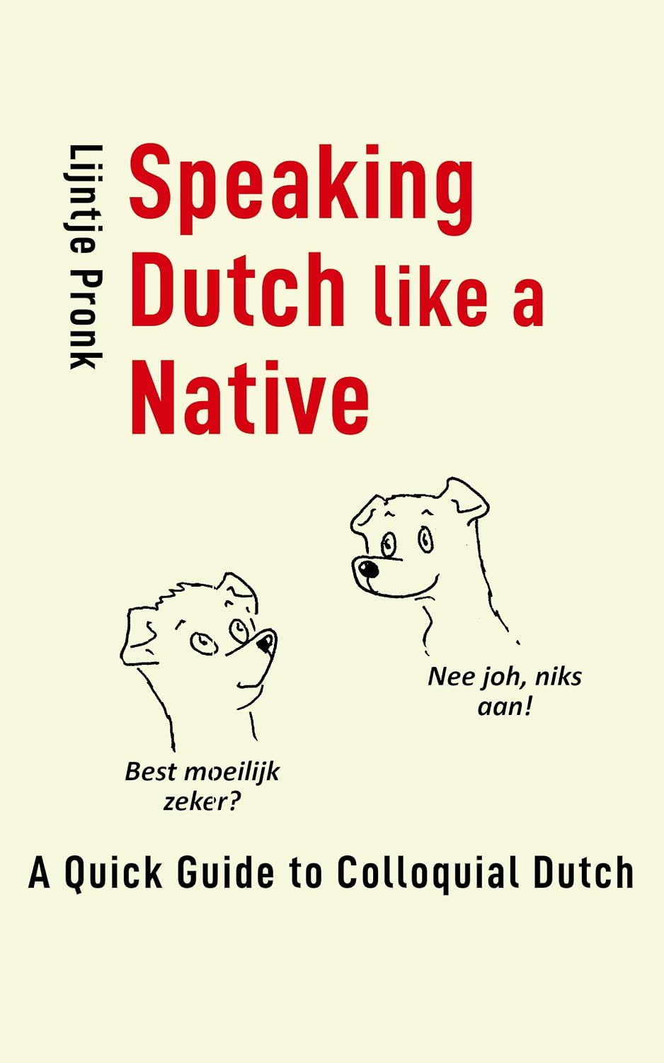capítulo por capítulo baixar Speaking Dutch like a Native: A Quick Guide to Colloquial Dutch (NT2-Bibliotheek) (English Edition)
