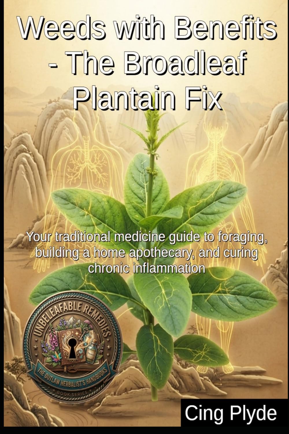 ler totalmente Weeds with Benefits - The Broadleaf Plantain Fix: Your traditional medicine guide to foraging, building a home apothecary, and curing chronic... Remedies: The Outlaw Herbalist's Handbooks)