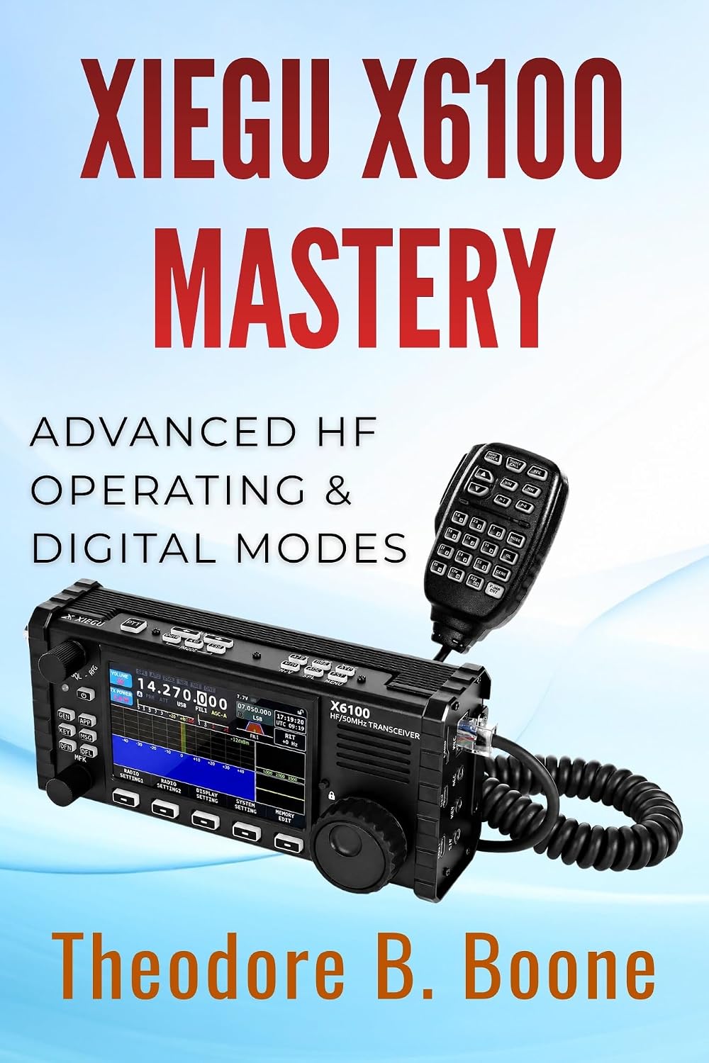 Xiegu X6100 Mastery: Advanced HF Operating & Digital Modes (The Xiegu X6100 Mastery Series) (English Edition) baixar o livro de graça