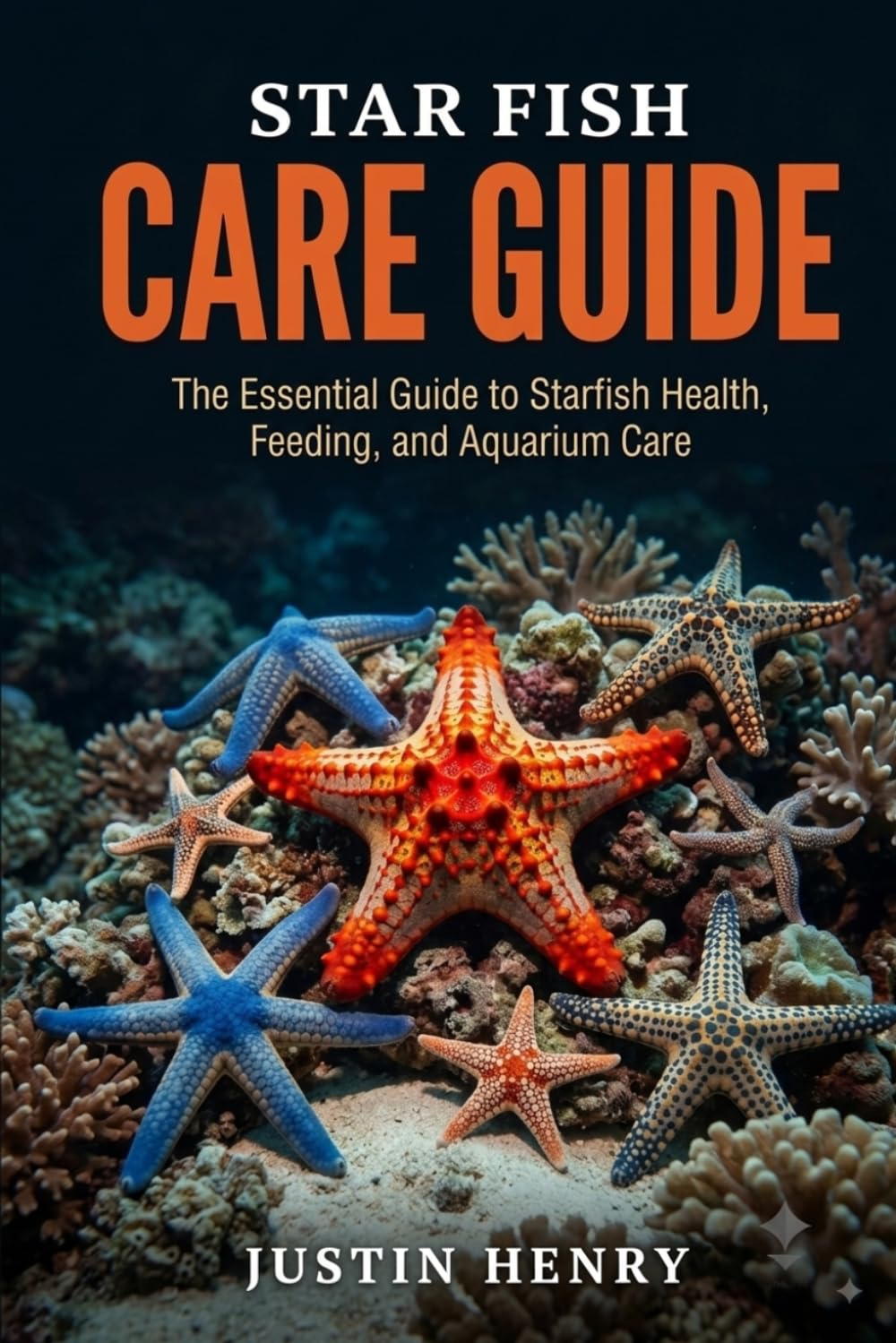 Star Fish Care Guide: The Essential Guide to Starfish Health, Feeding, and Aquarium Care baixar livro de graça