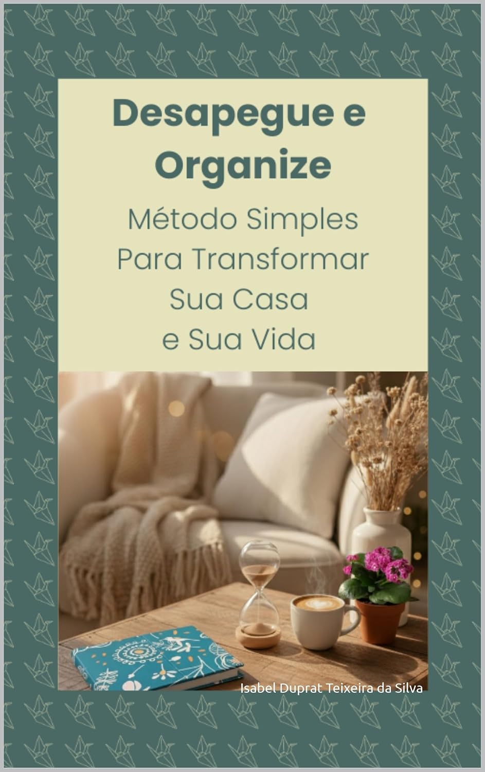 ler totalmente Desapegue e Organize: Método Simples Para Transformar Sua Casa e Sua Vida