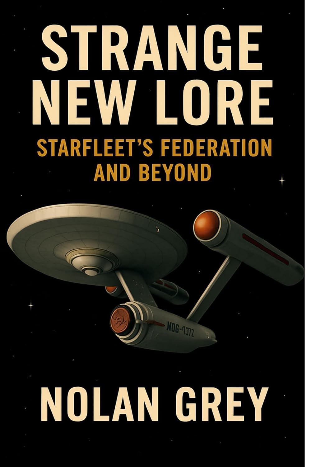 ler totalmente Strange New Lore: Starfleet's Federation and Beyond (English Edition)