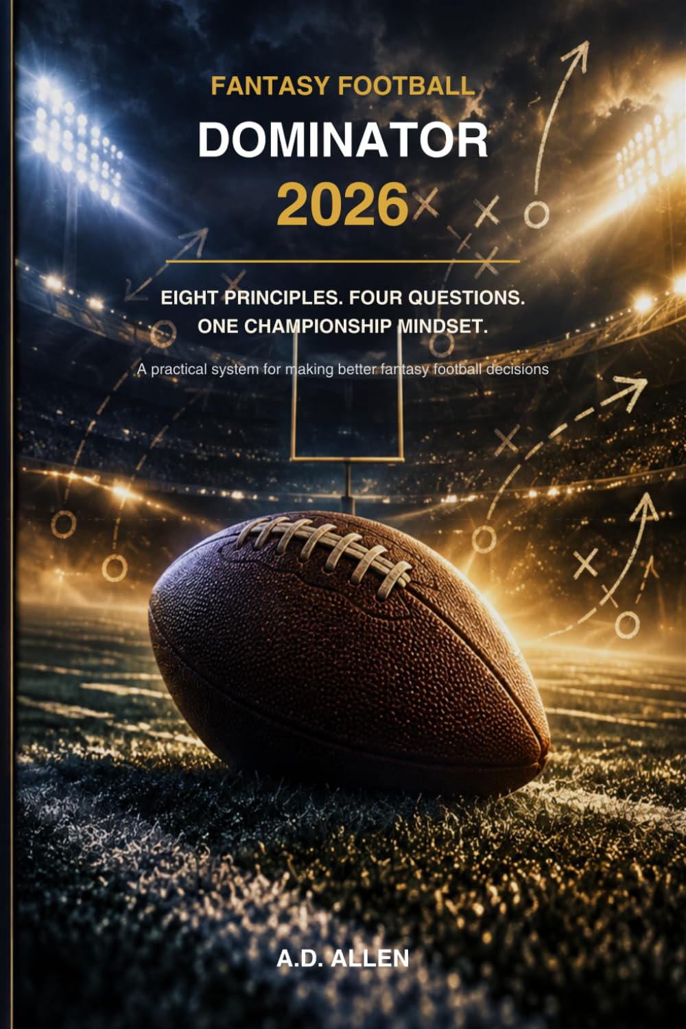 capítulo por capítulo baixar Fantasy Football Dominator 2026: Eight Principles. Four Questions. One Championship Mindset.