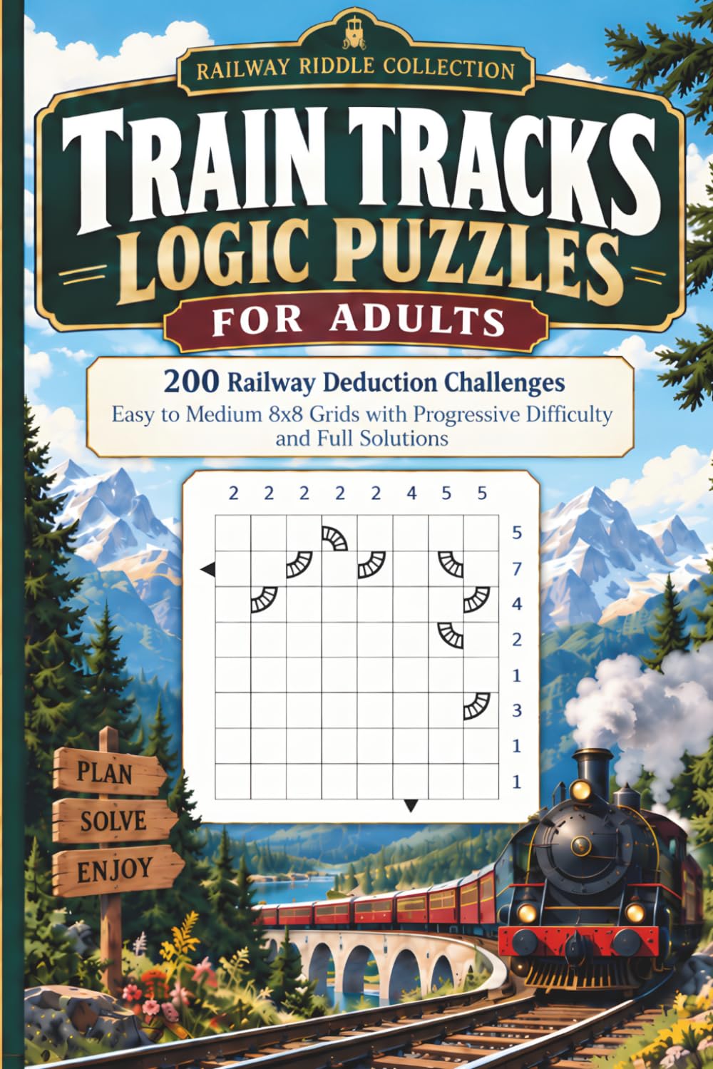 ler totalmente Train Tracks Logic Puzzles for Adults: 200 Railway Deduction Challenges — Easy to Medium 8x8 Grids with Progressive Difficulty and Full Solutions (Railway Riddle Collection)