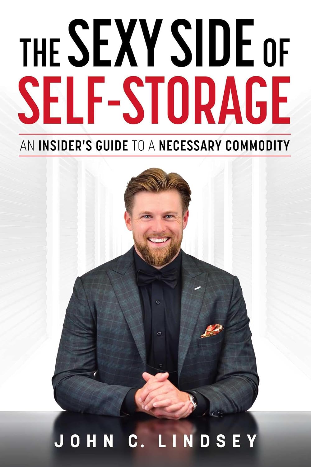capítulo por capítulo baixar Sexy Side Of Self-Storage: An Insider's Guide To A Necessary Commodity (English Edition)