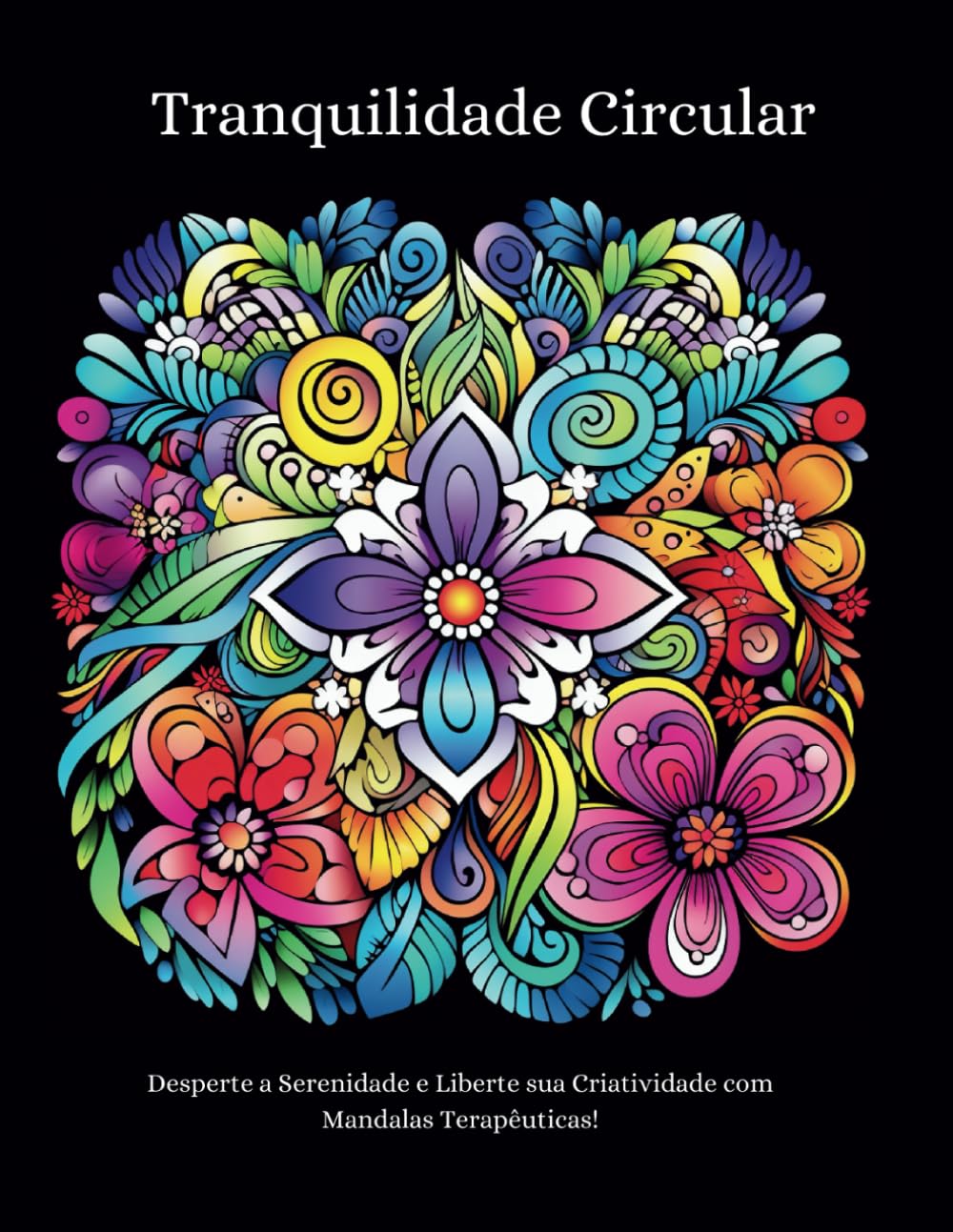capítulo por capítulo baixar Tranquilidade Circular: Desperte a Serenidade e Liberte sua Criatividade com Mandalas Terapêuticas! (Portuguese Edition)