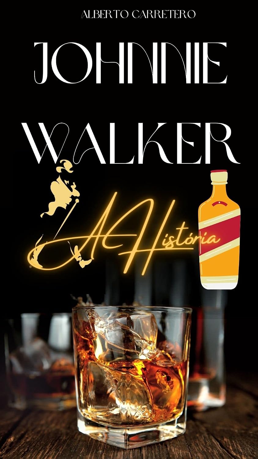 capítulo por capítulo baixar Johnnie Walker e a história de um whisky lendário (O Universo das Bebidas que Conquistaram o mundo)