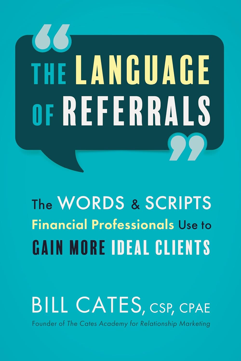 The Language of Referrals: The Words & Scripts Financial Professionals Use to Gain More Ideal Clients (English Edition) baixar livro de graça