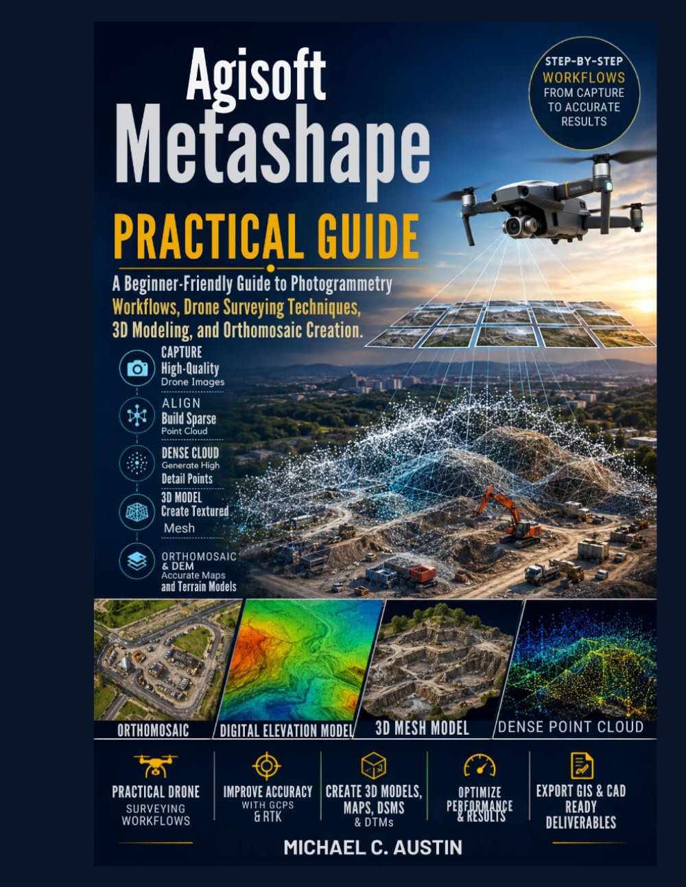 ler totalmente Agisoft Metashape Practical Guide.: A Beginner-Friendly Guide to Photogrammetry Workflows, Drone Surveying Techniques, 3D Modeling, and Orthomosaic Creation.