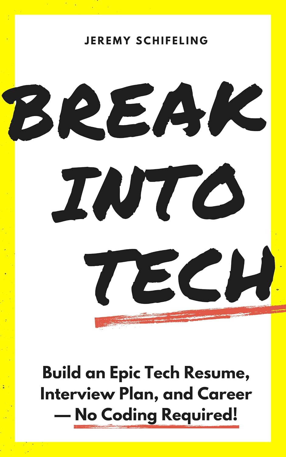Break into Tech: Build an Epic Tech Resume, Interview Plan, and Career — No Coding Required! (English Edition) baixar livro de graça